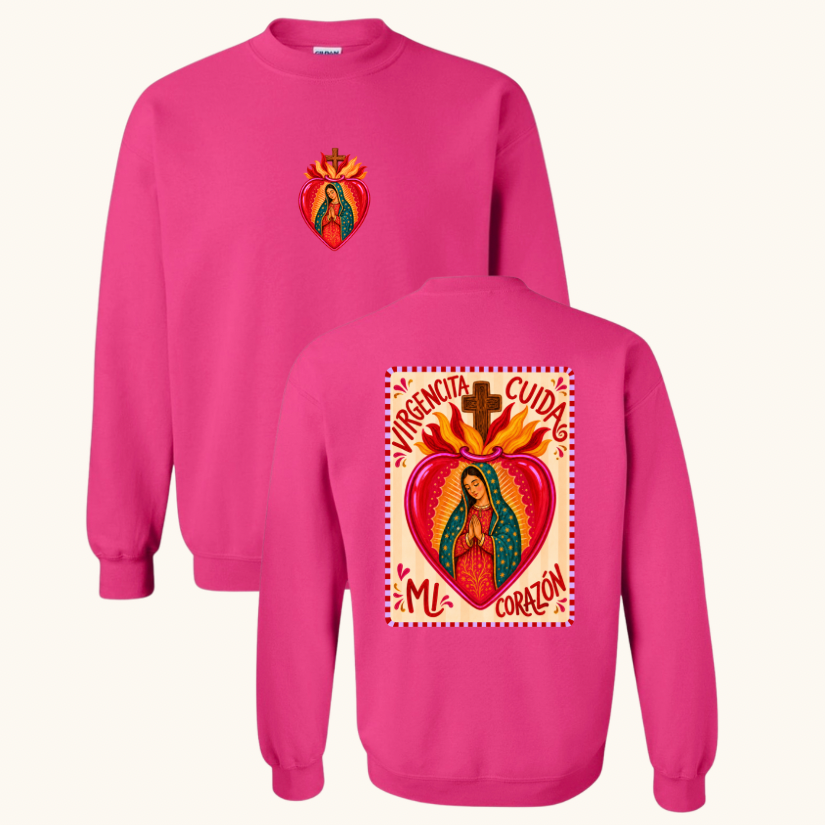 Virgencita Cuida Mi Corazón Sweatshirt