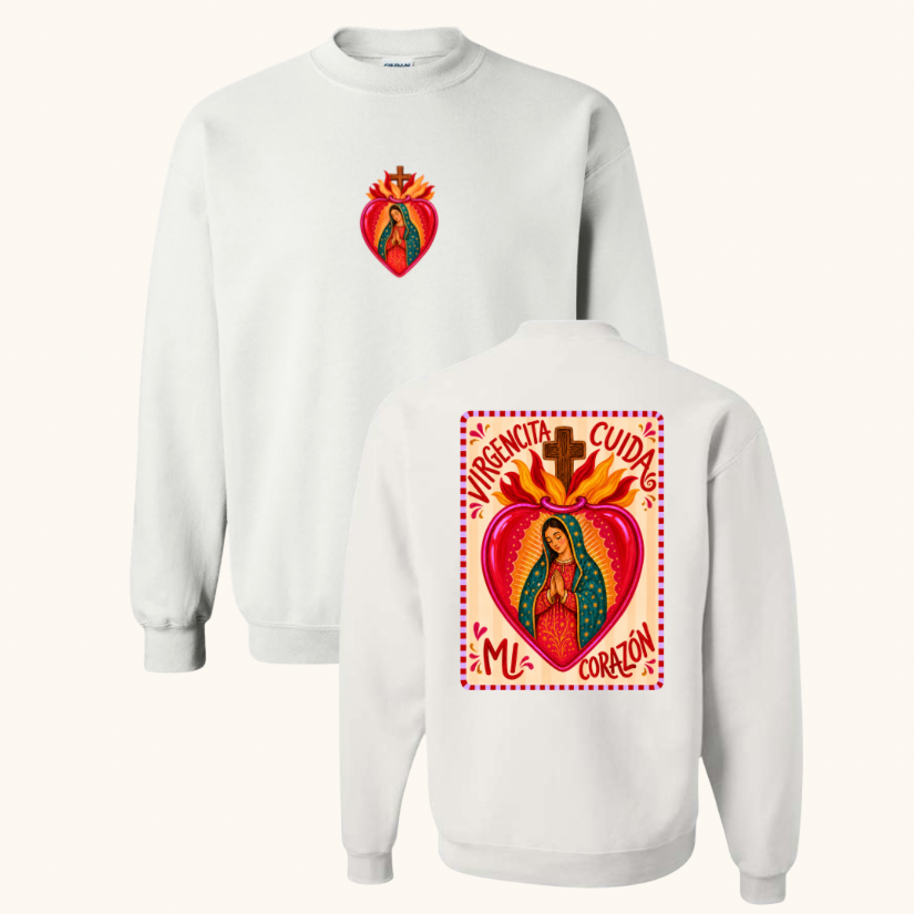 Virgencita Cuida Mi Corazón Sweatshirt